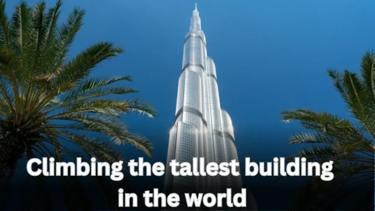 Climbing the tallest building in the world